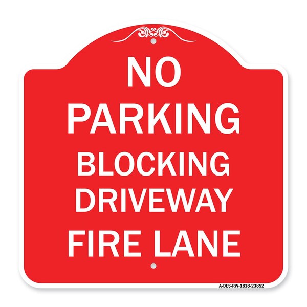Designer Series No Blocking Driveway Fire Lane, Red & White Aluminum Sign, 18" x 18", RW-1818-23852